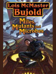 Miles, Mutants, and Microbes Miles, Mutants, and Microbes