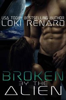 Broken by the Alien: A Dark Sci-Fi Romance