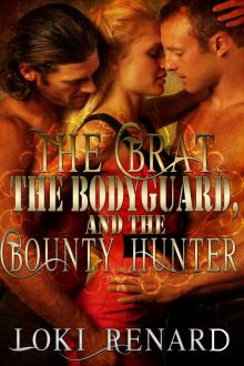 The Brat, the Bodyguard, and the Bounty Hunter
