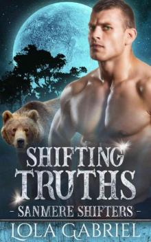 Shifting Truths (Sanmere Shifters Book 4)