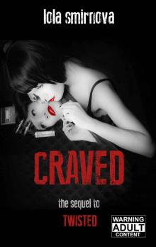 Craved (Twisted Book 2) Craved (Twisted Book 2)