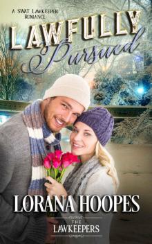 Lawfully Pursued (Christian Opposites Attract Romance): A SWAT Lawkeeper Romance Lawfully Pursued (Christian Opposites Attract Romance): A SWAT Lawkeeper Romance