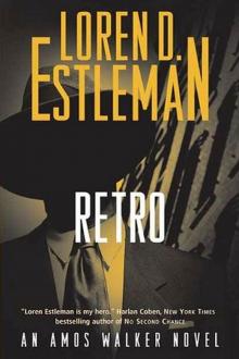 Loren D. Estleman - Amos Walker 17 - Retro