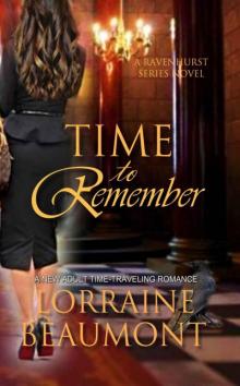 TIME TO REMEMBER: A NEW ADULT TIME TRAVELING ROMANCE (RAVENHURST SERIES)