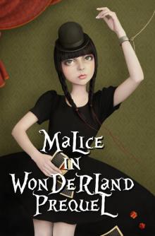 Malice in Wonderland Prequel Malice in Wonderland Prequel