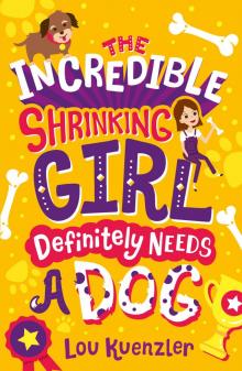 The Incredible Shrinking Girl Definitely Needs a Dog The Incredible Shrinking Girl Definitely Needs a Dog