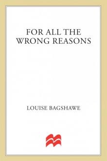For All the Wrong Reasons For All the Wrong Reasons