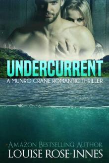 Undercurrent: A P.I. Munro Crane Romantic Suspense Thriller Undercurrent: A P.I. Munro Crane Romantic Suspense Thriller