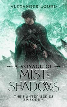 A Voyage of Mist and Shadows