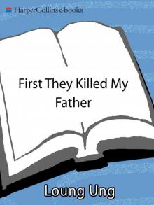 First They Killed My Father: A Daughter of Cambodia Remembers First They Killed My Father: A Daughter of Cambodia Remembers