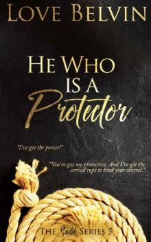 He Who Is a Protector (Sadik Book 3) He Who Is a Protector (Sadik Book 3)