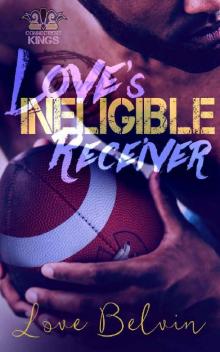 Love's Ineligible Receiver (Connecticut Kings Book 5) Love's Ineligible Receiver (Connecticut Kings Book 5)