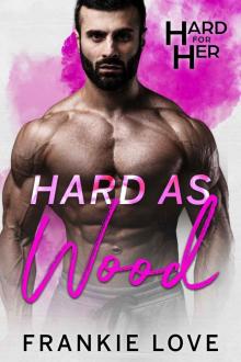 Hard As Wood: Hard For Her Book 2