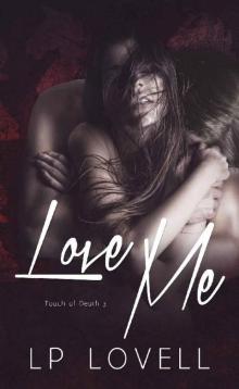 Love Me (Touch of Death Book 3)