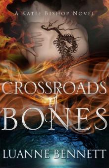 Crossroads of Bones (A Katie Bishop Novel Book 1)