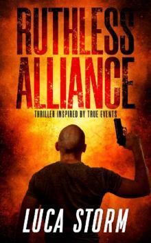 Ruthless Alliance: Thriller Inspired by True Events