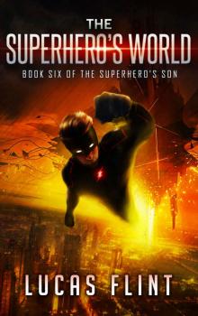 The Superhero's Son (Book 6): The Superhero's World