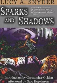 Lucy A. Snyder - Sparks and Shadows