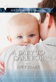 A Baby to Care for (Mills & Boon Medical) A Baby to Care for (Mills & Boon Medical)