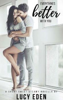 Everything's Better With You