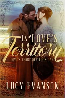 In Love's Territory: A Western Historical Romance In Love's Territory: A Western Historical Romance