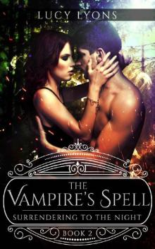 The Vampire's Spell - Surrendering to The Night: Book 2
