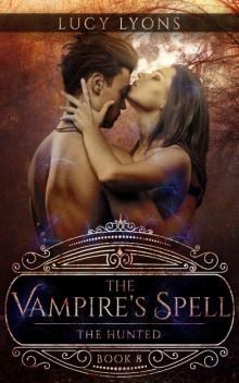 The Vampire's Spell: The Hunted (Book 8)