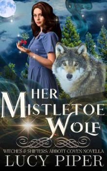 Her Mistletoe Wolf: A Holiday Romance (Witches and Shifters: Abbott Coven)
