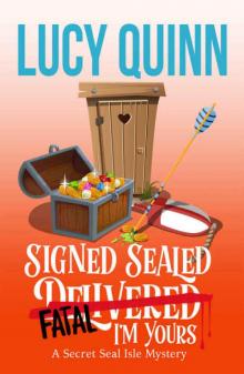 Signed, Sealed, Fatal, I'm Yours Signed, Sealed, Fatal, I'm Yours