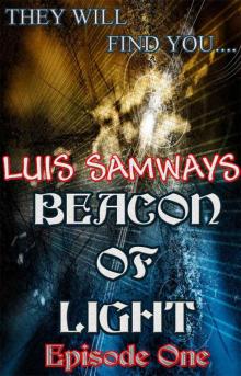 Beacon Of Light: Episode one (The ultimate post apocalyptic sci-fi thriller serial)