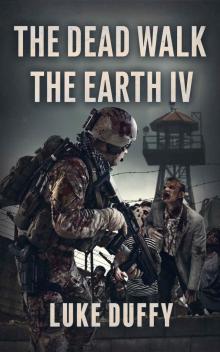 The Dead Walk The Earth (Book 4)