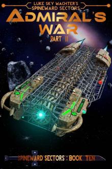 Admiral's War Part Two (A Spineward Sectors Novel: Book 10)