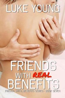 Friends With Real Benefits (Friends With Benefits Book 7)