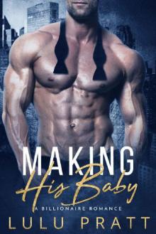 Making His Baby: A Billionaire Romance