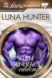 The Alien General's Wedding_Scifi Alien Romance_In The Stars Romance