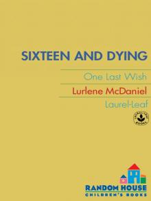 Sixteen and Dying Sixteen and Dying
