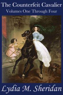 The Counterfeit Cavalier, Volumes One Through Four: The Complete Edition