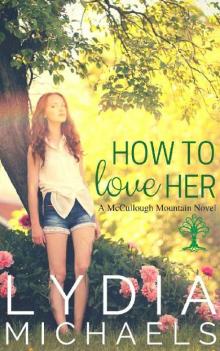 How to Love Her: McCullough Mountain (McCullough Mountain Prequel) How to Love Her: McCullough Mountain (McCullough Mountain Prequel)