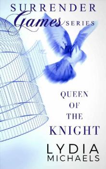 Queen of the Knight (Surrender Games Book 2) Queen of the Knight (Surrender Games Book 2)