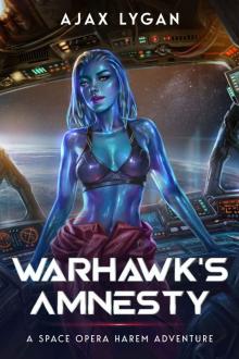 Warhawk’s Amnesty: A Space Opera Harem Adventure