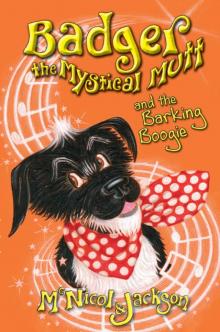 Badger the Mystical Mutt and the Barking Boogie