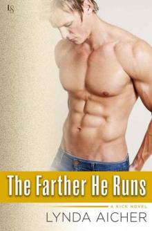 The Farther He Runs: A Kick Novel The Farther He Runs: A Kick Novel
