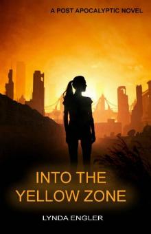 Into the Yellow Zone: A POST APOCALYPTIC NOVEL (Into the Outside Book 2)