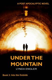 Under the Mountain: A POST APOCALYPTIC NOVEL (Into the Outside Book 3)