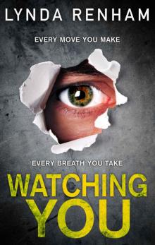 WATCHING YOU_The gripping edge-of-the-seat thriller with a stunning twist.