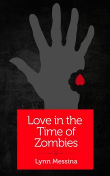 Love in the Time of Zombies Love in the Time of Zombies