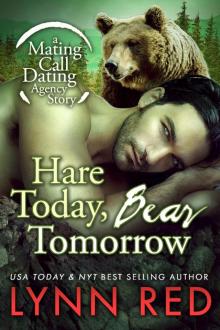 Hare Today Bear Tomorrow (Mating Call Dating Agency, #1)