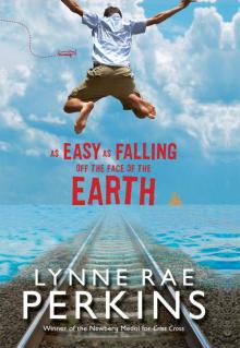 As Easy as Falling Off the Face of the Earth