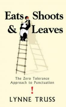Eats, Shoots and Leaves: The Zero Tolerance Approach to Punctuation