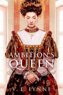 Ambition's Queen: A Novel of Tudor England
